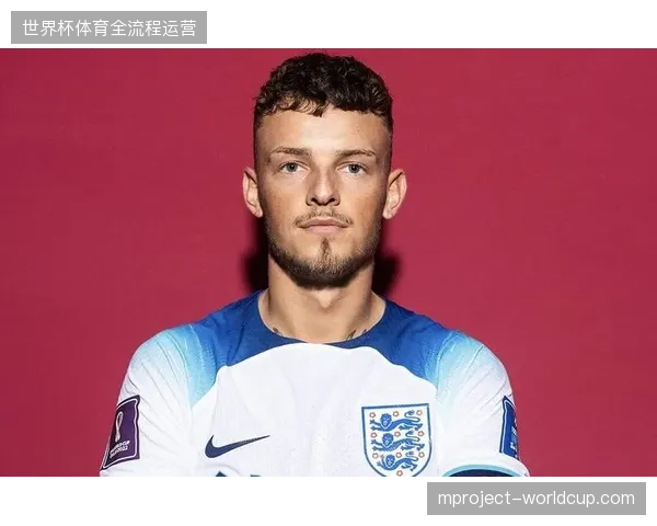 本·怀特因膝内侧韧带损伤赛季报销，英格兰队防守端失去一名重要轮换球员